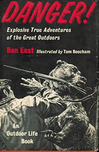 Beispielbild fr Danger! Explosive True Adventures of the Great Outdoors (An Outdoor Life Book) zum Verkauf von Jenson Books Inc