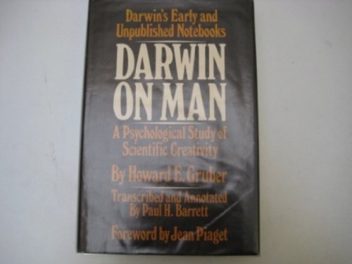 Stock image for Darwin On Man, A Psychological Study Of Scientific Creativity - toger with Darwin's Early and Unpublished Notebooks for sale by Jeff Stark