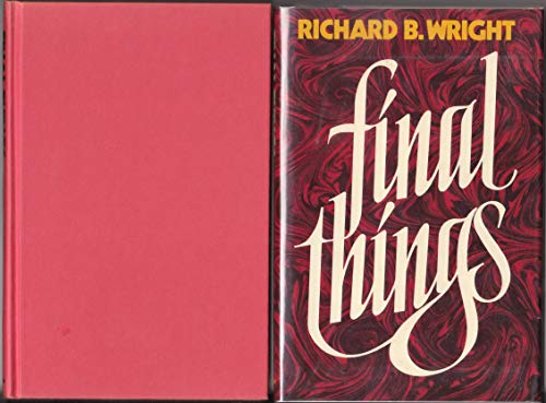 Final Things (9780525104957) by Richard B. Wright