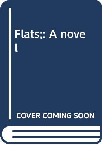 9780525106456: Title: Flats A novel