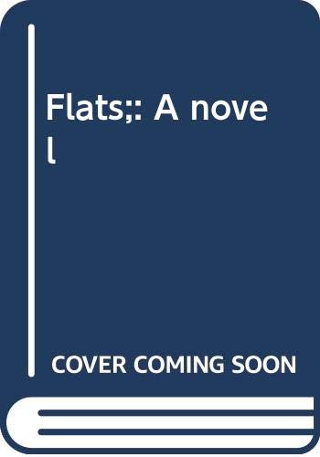 9780525106456: Flats;: A novel