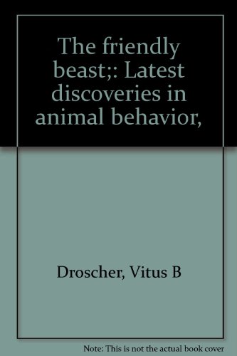 Imagen de archivo de The friendly beast: Latest discoveries in animal behavior a la venta por Bibliohound