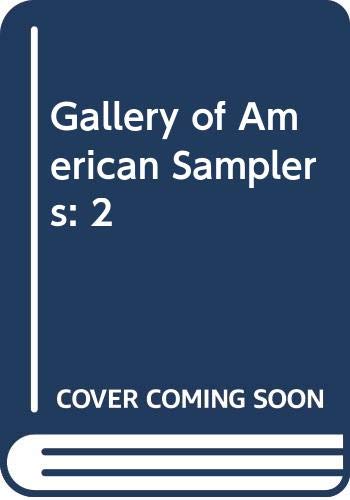 Stock image for A Gallery of American Samplers : The Theodore Kapnek Collection for sale by Better World Books