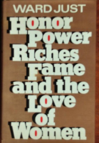 Imagen de archivo de Honor, Power, Riches, Fame, and the Love of Women. a la venta por James & Mary Laurie, Booksellers A.B.A.A