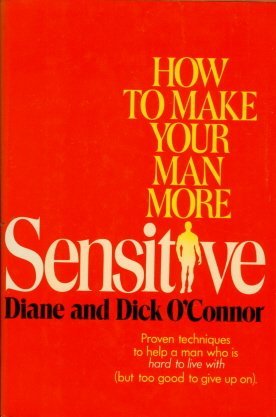 Beispielbild fr How to make your man more sensitive zum Verkauf von Wonder Book