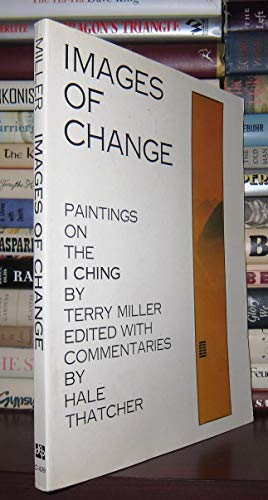 Images of change: Paintings on the I ching (9780525131823) by Miller, Terry