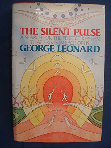 Imagen de archivo de The silent pulse: A search for the perfect rhythm that exists in each of us a la venta por Kona Bay Books