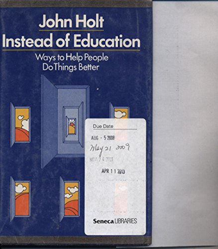 9780525134374: Instead of education: Ways to help people do things better