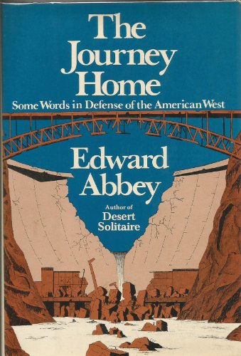 Stock image for The Journey Home : Some Words in Defense of the American West for sale by Better World Books