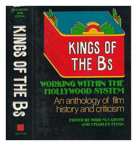 Stock image for Kings of the Bs: Working within the Hollywood system : an anthology of film history and criticism for sale by GF Books, Inc.
