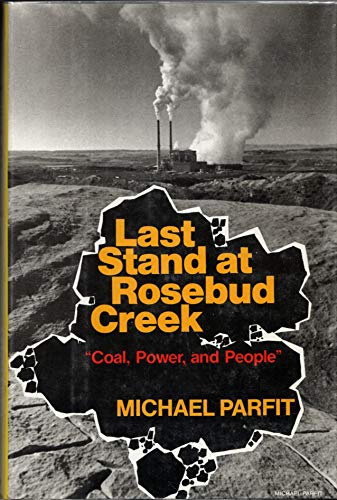 LAST STAND AT ROSEBUD CREEK - COAL POWER AND PEOPLE