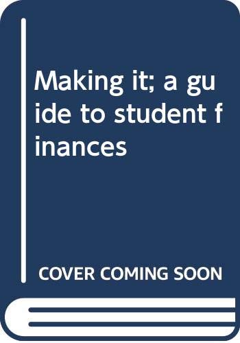 Beispielbild fr Making It; a Guide to Student Finances zum Verkauf von Better World Books
