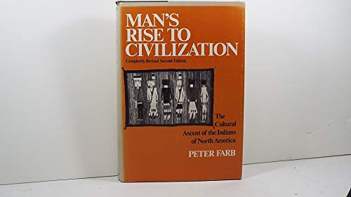 Beispielbild fr Man's Rise to Civilization : The Cultural Ascent of the Indians of North America zum Verkauf von Better World Books