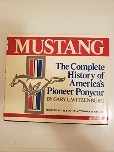 Stock image for Mustang! The Complete History of America's Pioneer Ponycar for sale by Sessions Book Sales