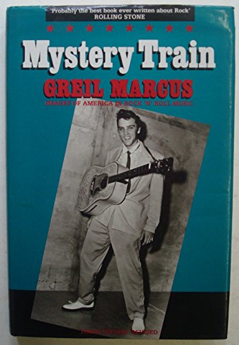 9780525163282: Mystery Train: Images of America in Rock 'N' Roll Music