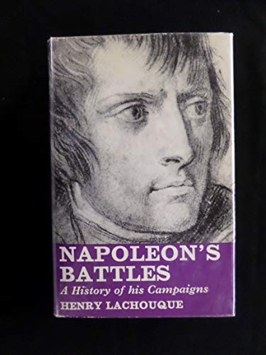 9780525163916: Napoleon's Battles: A History of His Campaigns