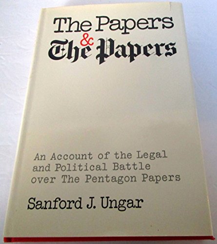 9780525174554: The papers & the papers; an account of the legal and political battle over the Pentagon Papers