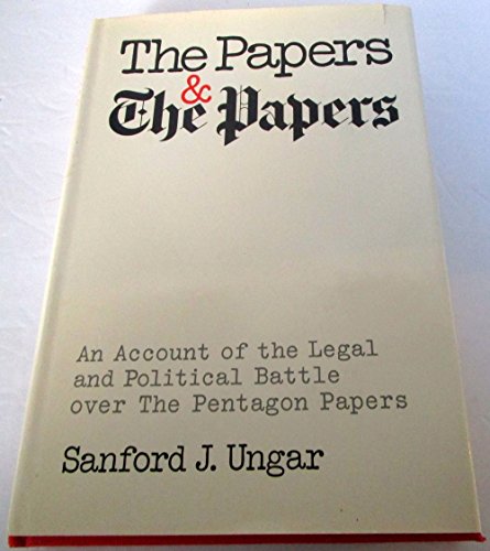 Stock image for The Papers and the Papers; an Account of the Legal and Political Battle over the Pentagon Papers for sale by Better World Books