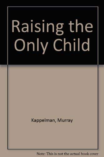 9780525188100: Raising the Only Child