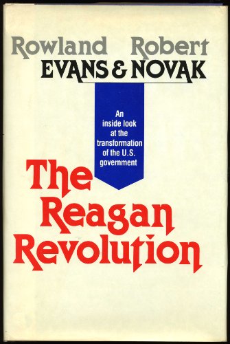Beispielbild fr The Reagan Revolution : An Inside Look at the Transformation of the U. S. Government zum Verkauf von Better World Books: West