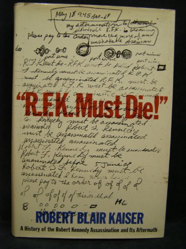 Beispielbild fr R. F. K. Must Die; A History of the Robert Kennedy Assassination and Its Aftermath zum Verkauf von Argosy Book Store, ABAA, ILAB