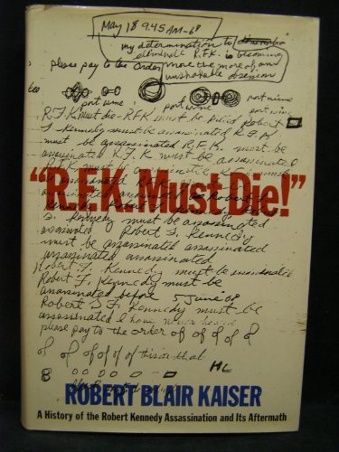 9780525191117: ""R. F. K. Must Die!"" a History of the Robert Kennedy Assassination and its Aftermath