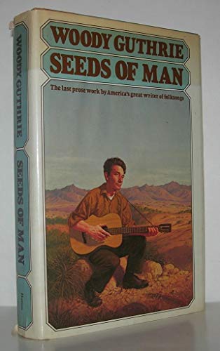 9780525199366: Seeds of Man : an Experience Lived and Dreamed / Woody Guthrie