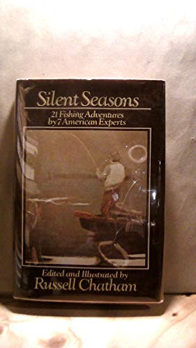 Stock image for Silent Seasons: 21 Fishing Adventures by 7 American Experts for sale by ThriftBooks-Atlanta