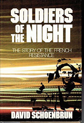 9780525206637: Soldiers of the Night the Story of the French Resistance