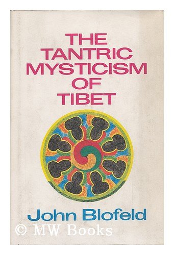 Imagen de archivo de The Tantric Mysticism of Tibet: A Practical Guide a la venta por Hippo Books