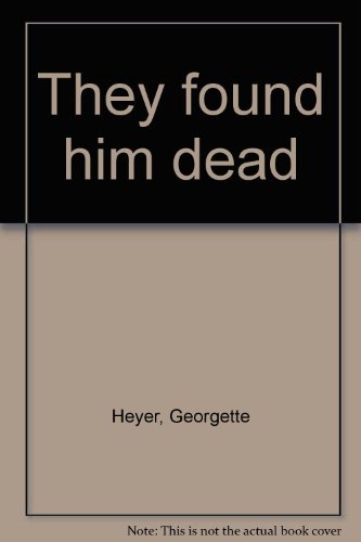 They Found Him Dead (9780525216759) by Heyer, Georgette