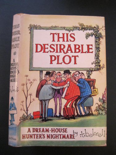 9780525217756: This Desirable Plot; a Dream-House Hunter’s Nightmare [By] Thelwell