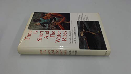 Stock image for Time Is Short and the Water Rises, Operation Gwamba: The Story of the Rescue of 10,000 Animals from Certain Death in a South American Rain Forest for sale by GF Books, Inc.