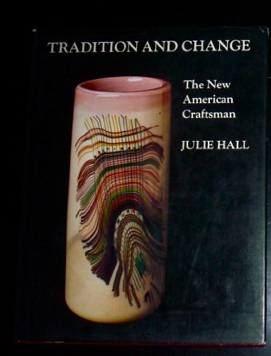 Beispielbild fr Tradition and change: The new American craftsman zum Verkauf von Wonder Book