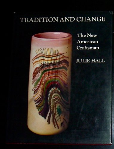 Stock image for Tradition and Change : The New American Craftsman for sale by Better World Books: West