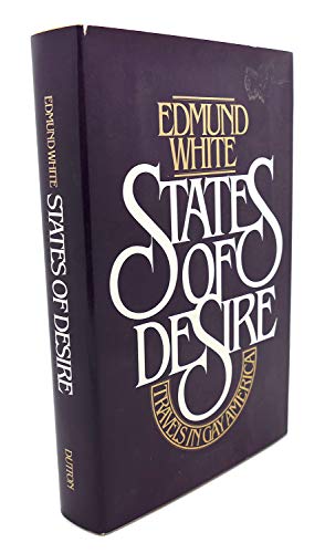 9780525222354: States of Desire : Travels in Gay America / Edmund White