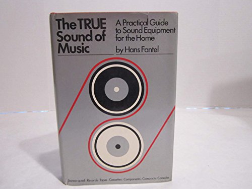 9780525223801: The True Sound of Music: A Practical Guide to Sound Equipment for the Home.