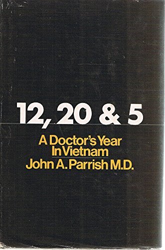 9780525224556: 12, 20 And 5 A Doctor's Year in Vietnam