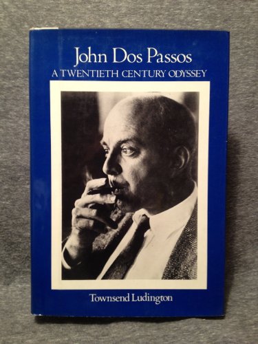 9780525224754: John Dos Passos: A Twentieth Century Odyssey