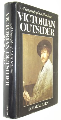 Beispielbild fr Victorian Outsider: A Biography of J. A. M. Whistler zum Verkauf von Half Price Books Inc.