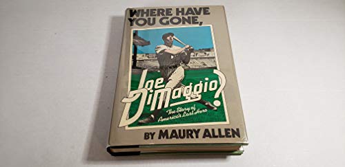 Beispielbild fr Where have you gone, Joe DiMaggio?: The story of America's last hero zum Verkauf von Wonder Book