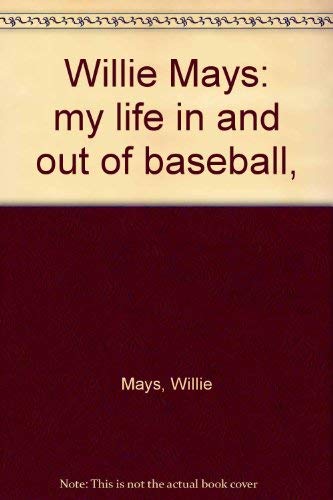 Beispielbild fr Willie Mays: my life in and out of baseball, zum Verkauf von Wonder Book