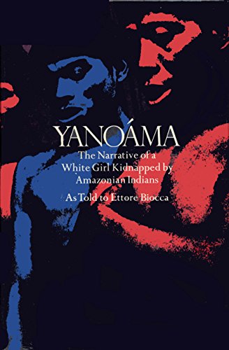 9780525238881: Yanoama: The Narrative of a White Girl Kidnapped by Amazonian Indians