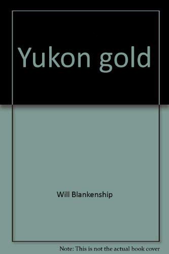 Beispielbild fr Yukon Gold zum Verkauf von Better World Books