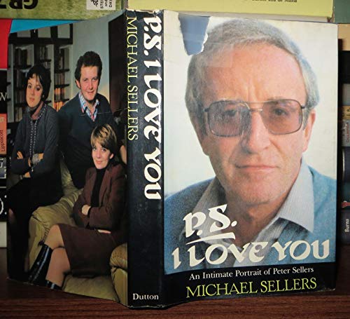 Beispielbild fr P. S. I Love You : An Intimate Portrait of Peter Sellers zum Verkauf von Better World Books