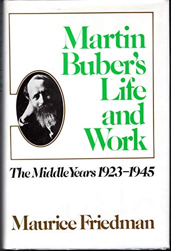 Imagen de archivo de Martin Buber's Life and Work: The Middle Years 1923-1945 a la venta por Books From California