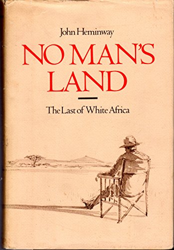 9780525241966: No Man's Land: The Last of White Africa