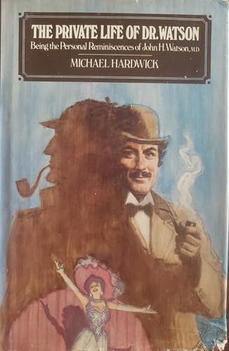 Beispielbild fr The Private Life of Dr. Watson : Being the Personal Reminiscences of John H. Watson zum Verkauf von Better World Books