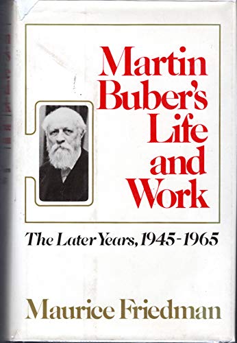 Beispielbild fr Martin Buber's Life and Work Vol. III : The Later Years, 1945-1965 zum Verkauf von Better World Books