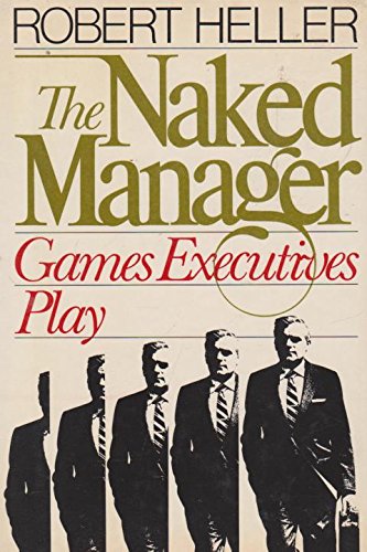 9780525243144: Naked Manager: Games Executives Play